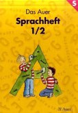 Das Auer Sprachheft, 1./2. Jahrgangsstufe / Das Auer Sprachbuch, Ausgabe Bayern