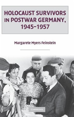 Holocaust Survivors in Postwar Germany, 1945-1957 - Feinstein, Margarete Myers