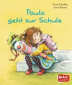 Paula geht zur Schule - Scheffler, Ursel