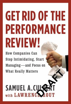 Get Rid of the Performance Review! - A. Culbert, Samuel; Rout, Lawrence