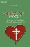 Ökumene - wozu? Ökumene - wozu?