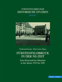 Fürstenfeldbruck in der NS-Zeit - Latzin, Ellen; Klemenz, Birgitta; Kramer, Ferdinand; Wollenberg, Klaus