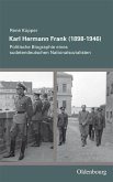 Karl Hermann Frank : (1898 - 1946) ; politische Biographie eines sudetendeutschen Nationalsozialisten. Collegium Carolinum (München): Veröffentlichungen des Collegium Carolinum ; Band 119