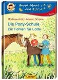 Ein Fohlen für Lotte / Die Pony-Schule Bd.1