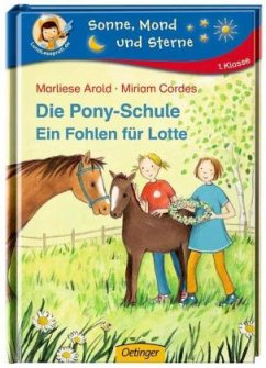 Ein Fohlen für Lotte / Die Pony-Schule Bd.1 - Arold, Marliese; Cordes, Miriam