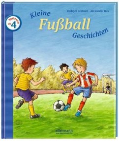 Kleine Fußballgeschichten zum Vorlesen - Bertram, Rüdiger