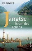 Jangtse - Strom des Lebens