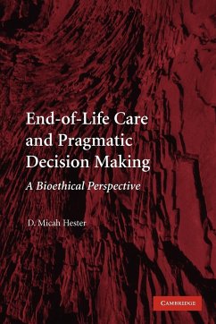 End-Of-Life Care and Pragmatic Decision Making - Hester, D. Micah