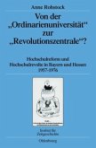 Von der &quote;Ordinarienuniversität&quote; zur &quote;Revolutionszentrale&quote;?