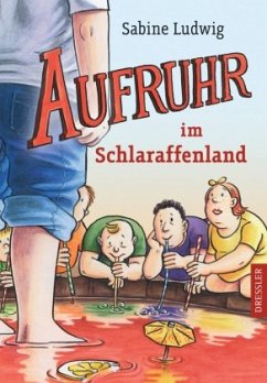 Aufruhr im Schlaraffenland - Ludwig, Sabine