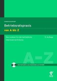 Betriebsratspraxis von A bis Z - Das Lexikon für die betriebliche Interessenvertretung (mit CD-ROM)