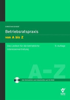 Betriebsratspraxis von A bis Z: Das Lexikon für die betriebliche Interessenvertretung + CD-ROM - Christian Schoof