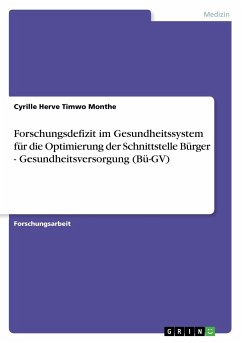 Forschungsdefizit im Gesundheitssystem für die Optimierung der Schnittstelle Bürger - Gesundheitsversorgung (Bü-GV) - Timwo Monthe, Cyrille Herve