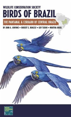 Wildlife Conservation Society Birds of Brazil - Gwynne, John A.; Ridgely, Robert S.; Tudor, Guy; Argel, Martha