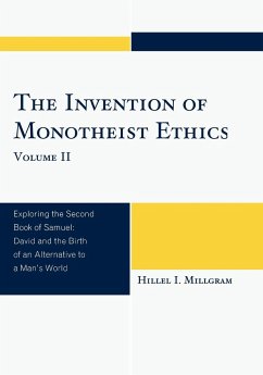 The Invention of Monotheist Ethics - Millgram, Hillel I.