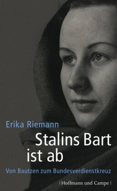 Stalins Bart ist ab.Von Bautzen zum Bundesverdienstkreuz - Riemann, Erika