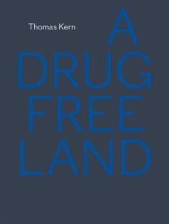 A Drug Free Land - Kern, Thomas