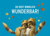 Du bist wirklich wunderbar!