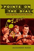 Points on the Dial: Golden Age Radio Beyond the Networks