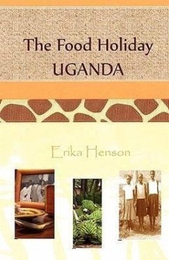 The Food Holiday Uganda - Henson, Erika