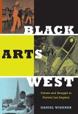 Black Arts West: Culture and Struggle in Postwar Los Angeles