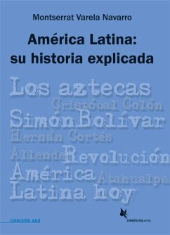 América Latina: su historia explicada - Varela Navarro, Montserrat