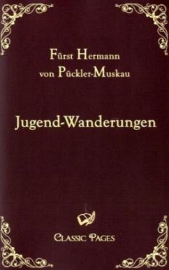 Jugend-Wanderungen - Pückler-Muskau, Hermann von