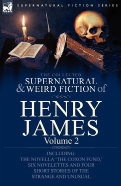 The Collected Supernatural and Weird Fiction of Henry James - James, Henry Jr.
