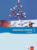 Elemente Chemie 2 - Allgemeine Ausgabe G8. Oberstufe. Lösungsheft zum Schülerbuch