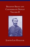 Braxton Bragg and Confederate Defeat V. II: Volume 2