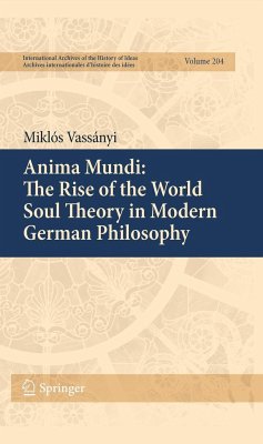 Anima Mundi: The Rise of the World Soul Theory in Modern German Philosophy - Vassányi, Miklós