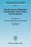 Bewahrung des ökologischen Gleichgewichts durch Völker- und Europarecht