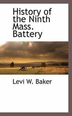 History of the Ninth Mass. Battery - Baker, Levi W.
