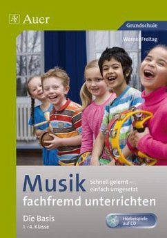 Musik fachfremd unterrichten - Die Basis 1-4 - Freitag, Werner