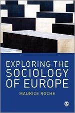 Exploring the Sociology of Europe - Roche, Maurice