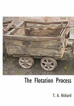 The Flotation Process - Rickard, T. A.