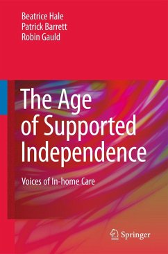 The Age of Supported Independence - Hale, Beatrice;Barrett, Patrick;Gauld, Robin