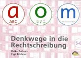 a-o-m 5/6. Schülerarbeitsmappe. Denkwege in die Rechtschreibung