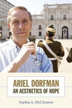 Ariel Dorfman: An Aesthetics of Hope - Mcclennen, Sophia