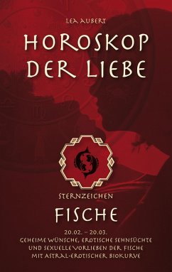 Horoskop der Liebe ¿ Sternzeichen Fische - Aubert, Lea