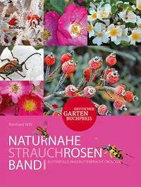 Naturnahe Rosen. Band 1: Strauchrosen. - Witt, Reinhard