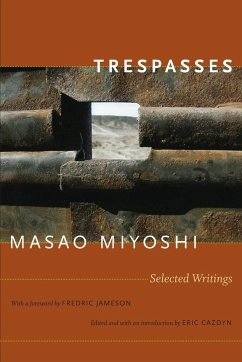 Trespasses: Selected Writings - Miyoshi, Masao