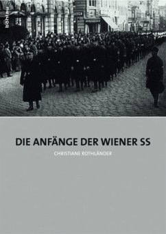 Die Anfänge der Wiener SS - Rothländer, Christiane