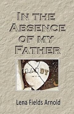 In the Absence of My Father - Arnold, Lena M.