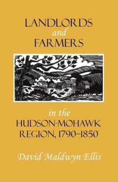 Landlords and Farmers in the Hudson-Mohawk Region, 1790-1850 - Ellis, David Maldwyn