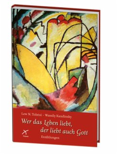 Wer das Leben liebt, der liebt auch Gott - Tolstoi, Leo N.