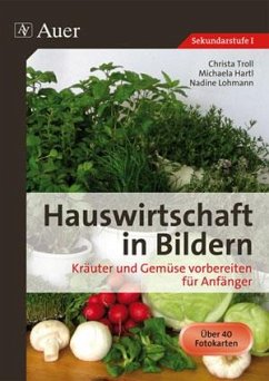 Hauswirtschaft in Bildern. Kräuter und Gemüse vorbereiten für Anfänger - Troll, Christa;Hartl, Michaela;Lohmann, Nadine