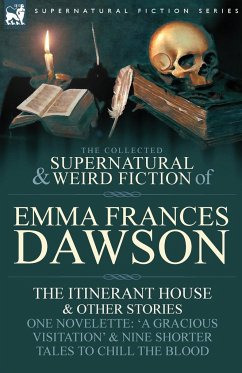 The Collected Supernatural and Weird Fiction of Emma Frances Dawson - Dawson, Emma Frances