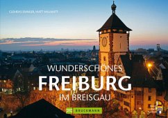 Wunderschönes Freiburg im Breisgau - Emmler, Clemens; Matt-Willmatt, Hubert