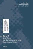 Schriften zu Kunsttheorie und Kunstgeschichte / Gesamtausgabe Bd.5